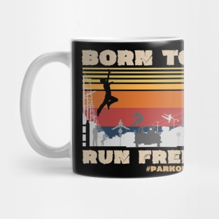 Parkour Born To Run Free, Retro Vintage Parkour lover Mug